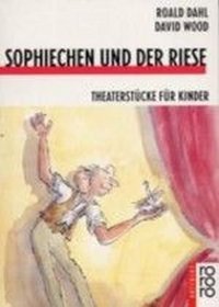 Sophiechen und der Riese. ( Ab 9 J.). Theaterstücke für Kinder.