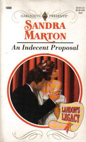 Indecent Proposal (Landon's Legacy, Bk 1) (Harlequin Presents, No 1808)
