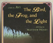 The Bird, the Frog, and the Light: A Fable