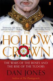 The Hollow Crown: The Wars of the Roses and the Rise of the Tudors