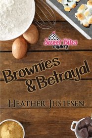 Brownies & Betrayal (Sweet Bites, Bk 1)