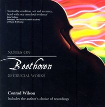 Notes on Beethoven: 20 Crucial Works (Notes on...)