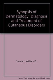 Synopsis of Dermatology: Diagnosis and Treatment of Cutaneous Disorders