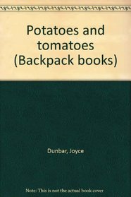 Potatoes and tomatoes (Backpack books)