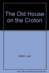 The Old House on the Croton