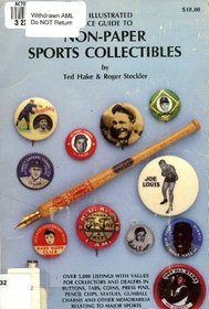 An Illustrated Price Guide to Non-Paper Sports Collectibles