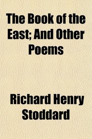 The Book of the East; And Other Poems