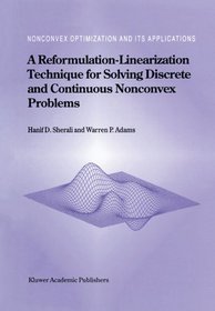 A Reformulation-Linearization Technique for Solving Discrete and Continuous Nonconvex Problems (Nonconvex Optimization and Its Applications)
