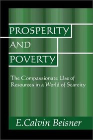 Prosperity and Poverty: The Compassionate Use of Resources in a World of Scarcity