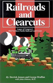 Railroads and Clearcuts: Legacy of Congress's 1864 Northern Pacific Railroad Land Grant