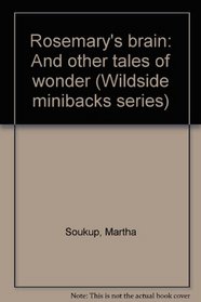 Rosemary's brain: And other tales of wonder (Wildside minibacks series)