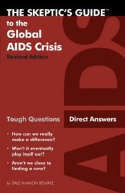 The Skeptic's Guide to the Global AIDS Crisis (Revised Edition)
