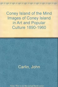 Coney Island of the Mind Images of Coney Island in Art and Popular Culture 1890-1960