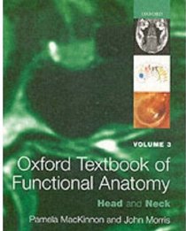 Oxford Textbook Of Functional Anatomy: Head And Neck