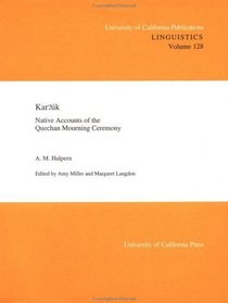 Karuk: Native Accounts of the Quechan Mourning Ceremony (University of California Publications in Linguistics)