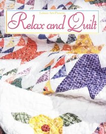 Relax and Quilt (For the Love of Quilting.)