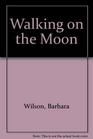 Walking on the Moon: Six Stories and a Novella