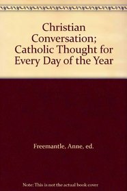 Christian Conversation; Catholic Thought for Every Day of the Year