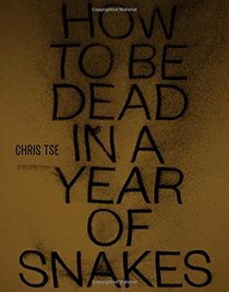 How to Be Dead in a Year of Snakes