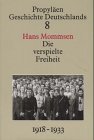 Die verspielte Freiheit: Der Weg der Republik von Weimar in den Untergang, 1918 bis 1933 (Propylaen Geschichte Deutschlands) (German Edition)