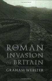 The Roman Invasion of Britain (Roman Conquest of Britain S.)