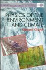 Physics of the Environment and Climates (Wiley-Praxis Series in Atmospheric Physics and Climatology)