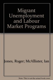 Migrant unemployment and labour market programs