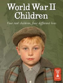 World War II Children (Real Lives)