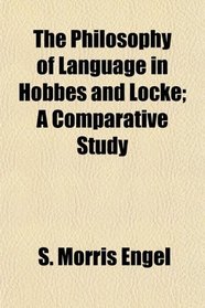 The Philosophy of Language in Hobbes and Locke; A Comparative Study