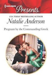 Pregnant by the Commanding Greek (Harlequin Presents, No 3716)