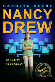 Identity Revealed (Identity, Bk 3) (Nancy Drew 'All New' Girl Detective)