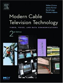 Modern Cable Television Technology, Second Edition (The Morgan Kaufmann Series in Networking)