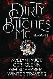 Dirty Bitches MC: Season One (Volume 1)