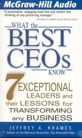 What the Best CEOs Know : 7 Exceptional Leaders and Their Lessons for Transforming Any Business