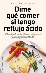 Dime que comer si tengo reflujo acido (Spanish Edition)
