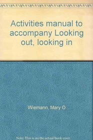 Activities manual to accompany Looking out, looking in