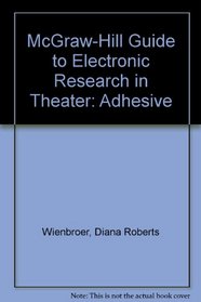 McGraw-Hill Guide to Electronic Research in Theater