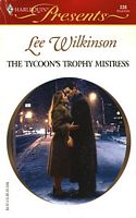 The Tycoon's Trophy Mistress (Harlequin Presents, No 238)
