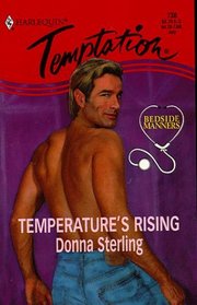Temperature's Rising (Bedside Manners, Bk 2) (Harlequin Temptation, No 738)