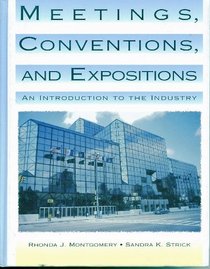 Meetings, Conventions, and Expositions: An Introduction to the Industry (Hospitality, Travel & Tourism)