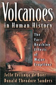Volcanoes in Human History : The Far-Reaching Effects of Major Eruptions