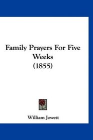 Family Prayers For Five Weeks (1855)