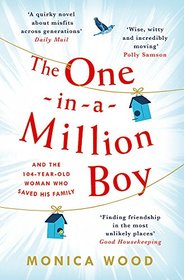The One-in-a-Million Boy: The touching novel of a 104-year-old woman's friendship with a boy you'll never forget.