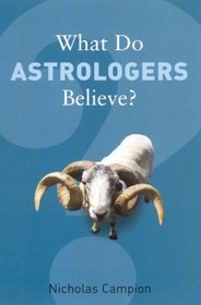 What Do Astrologers Believe? (What Do We Believe?)