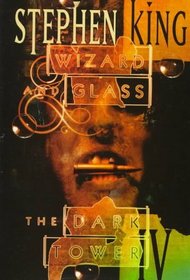 Wizard and Glass (The Dark Tower Ser., Bk. IV)