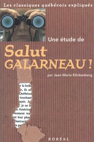 Une tude de Salut Galarneau ! de Jacques Godbout