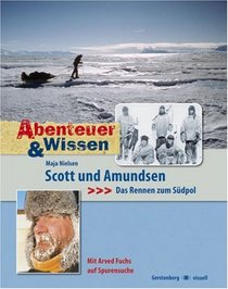 Abenteuer & Wissen. Scott und Amundsen: Das Rennen zum Sdpol. Mit Arved Fuchs auf Spurensuche