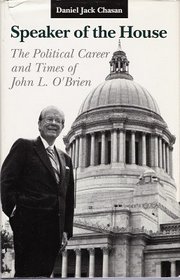 Speaker of the House: The Political Career and Times of John L. O'Brien