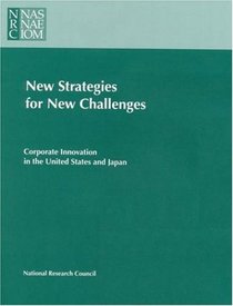 New Strategies for New Challenges: Corporate Innovation in the United States and Japan (Compass Series)