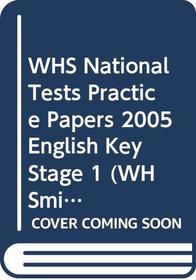WHS National Tests Practice Papers 2005 English Key Stage 1 (WH Smith National Test Practice Papers)